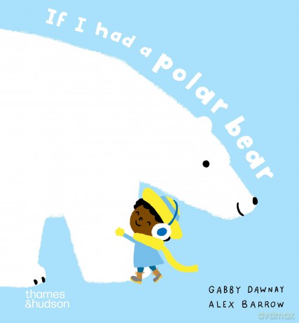 If I had a polar bear - Gabby Dawnay [KSIĄŻKA]
