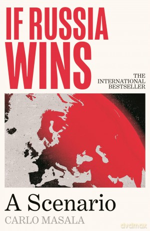 If Russia Wins: 'An amazing book' Alastair Campbell on The Rest Is Politics - Carlo Masala [KSIĄŻKA]