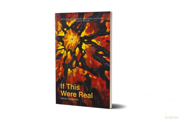 If This Were Real - 'The best of the new in contemporary Scottish poetry.' RON BUTLIN, Sunday Herald - Gerda Stevenson [KSIĄŻKA]