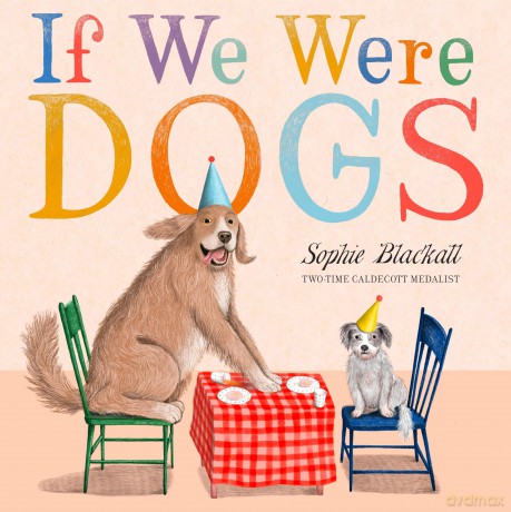 If We Were Dogs - Sophie Blackall [KSIĄŻKA]