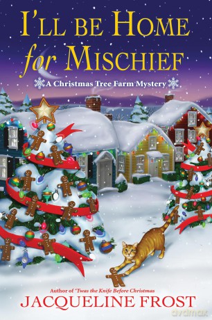 I'll Be Home for Mischief: A Christmas Tree Farm Mystery: 5 - Jacqueline Frost [KSIĄŻKA]
