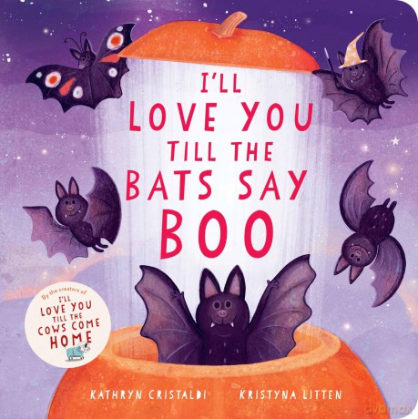 I'll Love You Till the Bats Say Boo - Kathryn Cristaldi [KSIĄŻKA]