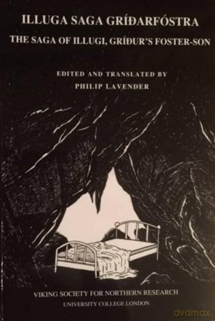 Illuga Saga Gridarfostra: The Saga of Illugi, Gridur's Foster-Son - Philip Lavender [KSIĄŻKA]