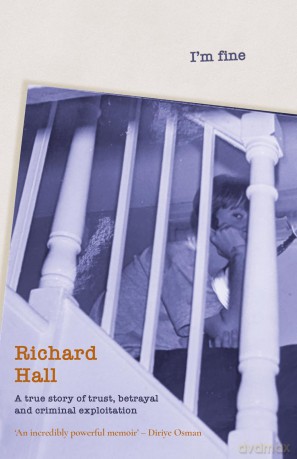 I'm Fine: A true story of trust, betrayal and exploitation - Richard Hall [KSIĄŻKA]