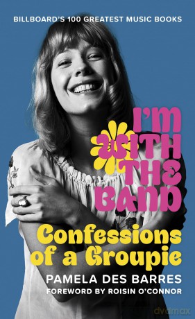 I'm with the Band: Confessions of a Groupie - Pamela Des Barres [KSIĄŻKA]