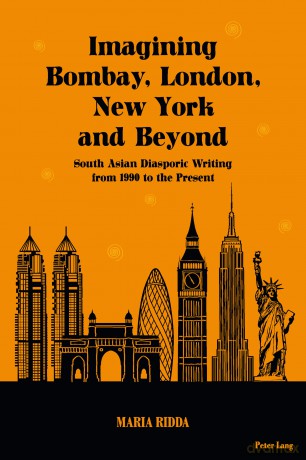 Imagining Bombay, London, New York and Beyond: South Asian Diasporic Writing from 1990 to the Present - Maria Ridda [KSIĄŻKA]