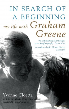 In Search of a Beginning: My Life with Graham Greene - Yvonne Cloetta [KSIĄŻKA]