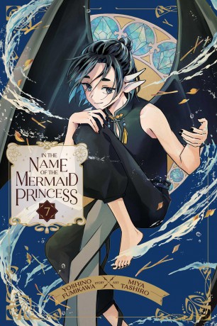 In the Name of the Mermaid Princess, Vol. 7: Volume 7 - Yoshino Fumikawa [KSIĄŻKA]