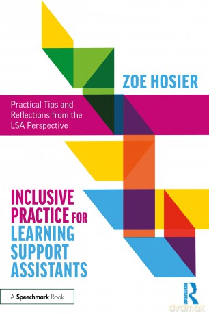 Inclusive Practice for Learning Support Assistants: Practical Tips and Reflections from the LSA Perspective - Zoe Hosier [KSIĄŻKA]