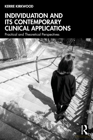 Individuation and its Contemporary Clinical Applications: Practical and Theoretical Perspectives - Kerrie Kirkwood [KSIĄŻKA]
