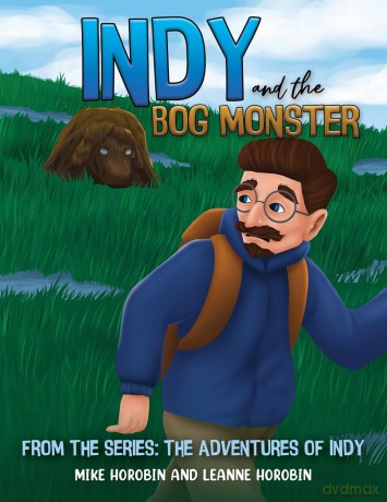 Indy and the Bog Monster: From the Series: The Adventures of Indy - Mike Horobin and Leanne Horobin [KSIĄŻKA]