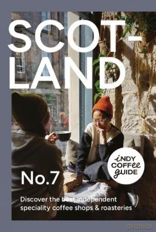 Indy Coffee Guide Scotland: No. 7 - Selena Young [KSIĄŻKA]