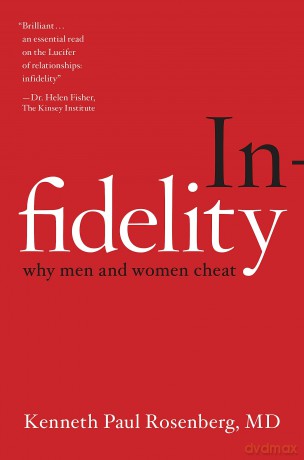 Infidelity: Why Men and Women Cheat - Dr. Kenneth Paul Rosenberg MD [KSIĄŻKA]