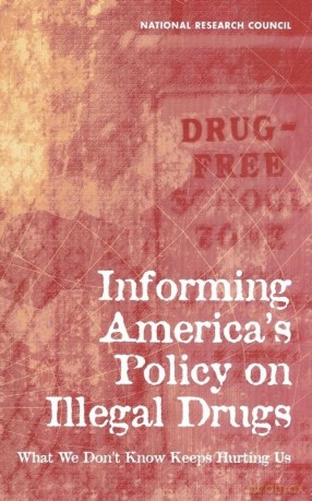 Informing America's Policy on Illegal Drugs: What We Don't Know Keeps Hurting Us - National Research Council [KSIĄŻKA]