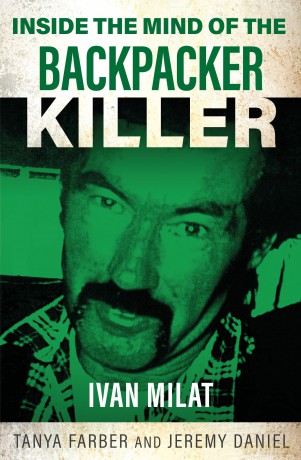 Inside the Mind of the Backpacker Killer: Ivan Milat - Tanya Farber [KSIĄŻKA]