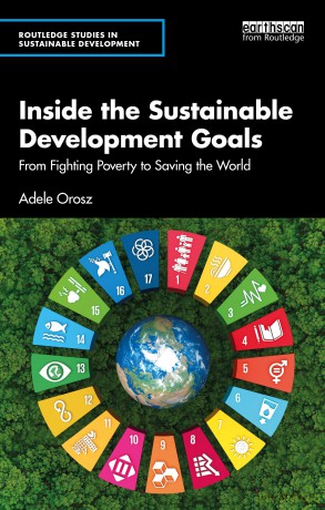 Inside the Sustainable Development Goals: From Fighting Poverty to Saving the World - Adele Orosz [KSIĄŻKA]