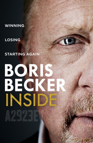 Inside: Winning, Losing and Starting Again: The new Sunday Times Top Ten Bestselling memoir by tennis legend - Boris Becker [KSIĄŻKA]