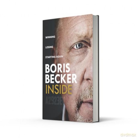 Inside: Winning, Losing and Starting Again: The new Sunday Times Top Ten Bestselling memoir by tennis legend - Boris Becker [KSIĄŻKA]