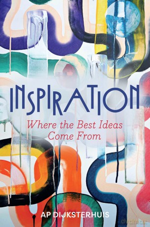 Inspiration: Where the Best Ideas Come From - Ap Dijksterhuis [KSIĄŻKA]