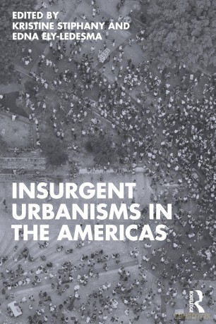 Insurgent Urbanisms in the Americas - Kristine Stiphany [KSIĄŻKA]