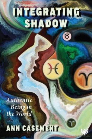 Integrating Shadow: Authentic Being in the World - Ann Casement [KSIĄŻKA]