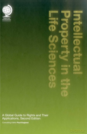 Intellectual Property in the Life Sciences: A Global Guide to Rights and Their Applications, Second Edition - Paul England [KSIĄŻKA]