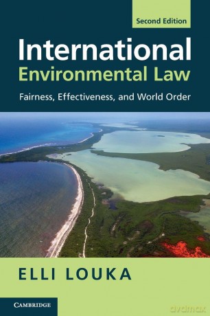 International Environmental Law: Fairness, Effectiveness, and World Order - Elli Louka [KSIĄŻKA]