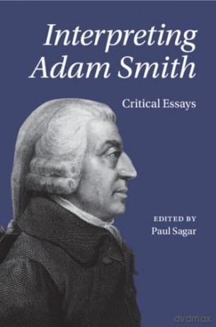 Interpreting Adam Smith: Critical Essays - Paul Sagar [KSIĄŻKA]