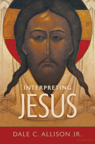 Interpreting Jesus - Dale C Allison [KSIĄŻKA]