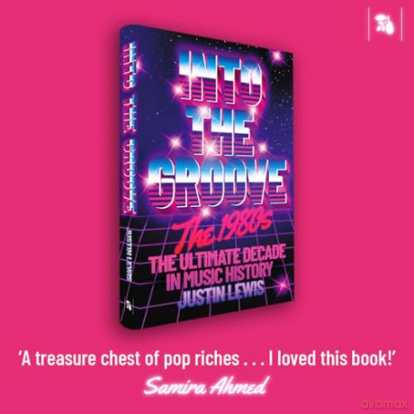 Into the Groove: The 1980s: The Ultimate Decade in Music History - Justin Lewis [KSIĄŻKA]