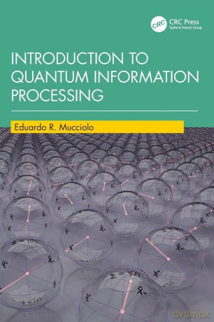 Introduction to Quantum Information Processing - Eduardo R. Mucciolo [KSIĄŻKA]