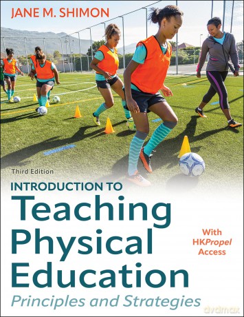Introduction to Teaching Physical Education: Principles and Strategies - Jane M. Shimon [KSIĄŻKA]