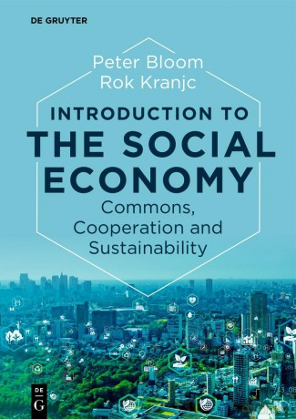 Introduction to the Social Economy: Commons, Cooperation and Sustainability - Peter Bloom [KSIĄŻKA]