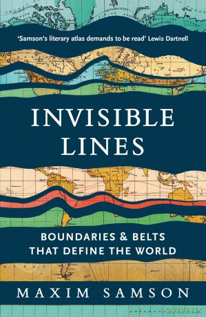 Invisible Lines: Boundaries and Belts That Define the World - Maxim Samson [KSIĄŻKA]