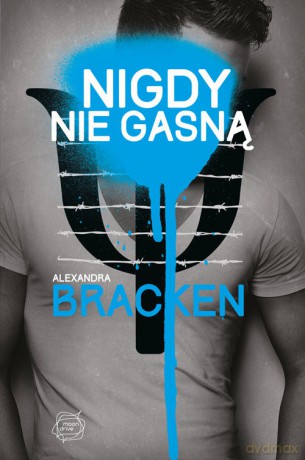 Nigdy nie gasną - Alexandra Bracken [KSIĄŻKA]