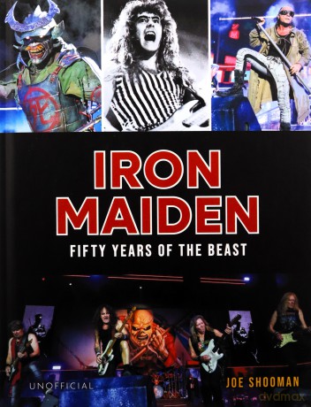 Iron Maiden: Fifty Years of the Beast - Joe Shooman [KSIĄŻKA]