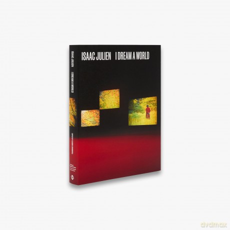 Isaac Julien: I Dream a World - Hilton Als [KSIĄŻKA]