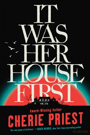 It Was Her House First - Cherie Priest [KSIĄŻKA]