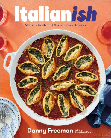 Italianish: Modern Twists on Classic Italian Flavors - Author Danny Freeman [KSIĄŻKA]