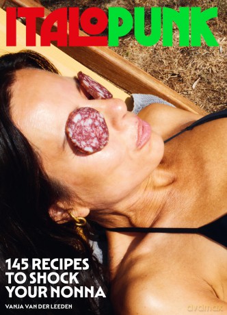 Italopunk: 145 Recipes to Shock Your Nonna - Vanja van der Leeden [KSIĄŻKA]