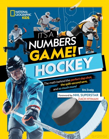 It's a Numbers Game! Hockey: The math behind the perfect slap shot, the split-second save, and so much more! - Eric Zweig [KSIĄŻKA]