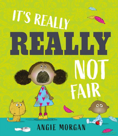 It's Really, Really, Not Fair! - Angie Morgan [KSIĄŻKA]