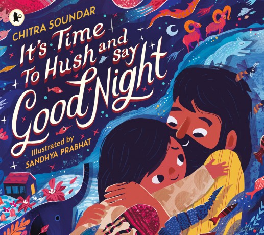 It's Time to Hush and Say Good Night - Chitra Soundar [KSIĄŻKA]