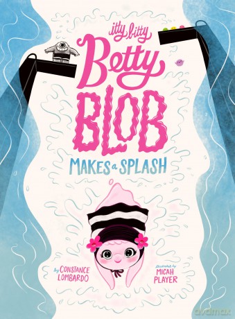 Itty Bitty Betty Blob Makes a Splash - Constance Lombardo [KSIĄŻKA]