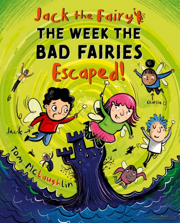 Jack the Fairy: The Week the Bad Fairies Escaped - Tom McLaughlin [KSIĄŻKA]