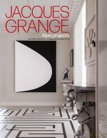 Jacques Grange: New Projects: New Projects by Jacques Grange - Pierre Passebon [KSIĄŻKA]