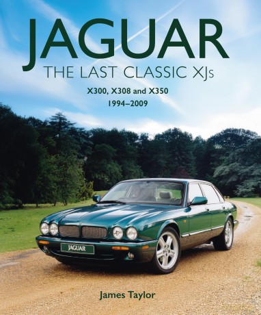 Jaguar - The Last Classic XJ's: X300, X308 and X350 1994 - 2009 - James Taylor [KSIĄŻKA]