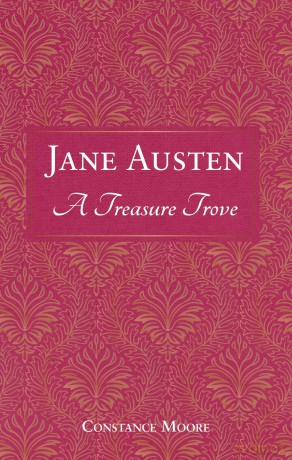 Jane Austen: A Treasure Trove: A Celebration of the Timeless Wit and Wisdom of Our Favourite Writer [KSIĄŻKA]