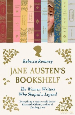 Jane Austen's Bookshelf: The women writers who shaped a legend - Rebecca Romney [KSIĄŻKA]