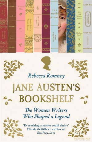 Jane Austen's Bookshelf: The women writers who shaped a legend - Rebecca Romney [KSIĄŻKA]